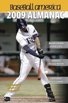 Baseball America 2009 Almanac: A Comprehensive Review of the 2008 Season (Baseball America Almanac) - Baseball America, Baseball America Editors