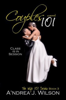 Couples 101 (The Wife 101 Series) - A'ndrea J. Wilson