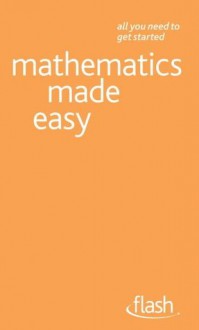 Mathematics Made Easy: Flash - Alan Graham