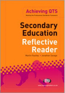 Secondary Education Reflective Reader - Martin Fautley, Jonathan Savage