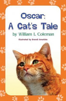 Oscar: A Cat's Tale - William L. Coleman, Brandi Amatisto