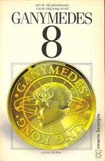 Ganymedes 8 - Vincent van der Linden, Peter Cuijpers, Tais Teng, Paul Harland, Jan J.B. KUIPERS, Julien C. Raasveld, Caren E. Peeters, Eddy C. Bertin, Pim Cuijpers, Wim Gijsen, Manuel van Loggem, Patrick Bernauw, Thomas Wintner, Karla Madonna, Reinold Wildemann, Piet Valkman, Jeroen E