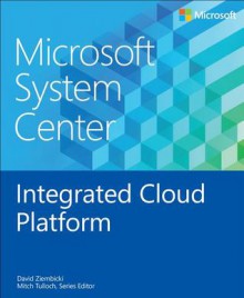 Microsoft System Center: Managing Servers with System Center - Mitch Tulloch