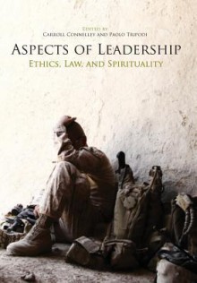 Aspects of Leadership: Ethics, Law and Spirituality - Marine Corps University Press, Carroll Connelley, Paolo Tripodi