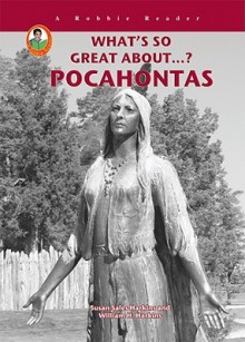 What's So Great About Pocahontas (A Robbie Reader) - Susan Sales Harkins and William H. Harkins