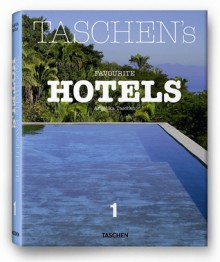 TASCHEN's Favourite Hotels - Angelika Taschen, Christiane Reiter