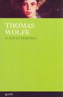 O Rapaz Perdido - Thomas Wolfe, Maria Correia