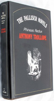 Phineas Redux - Anthony Trollope