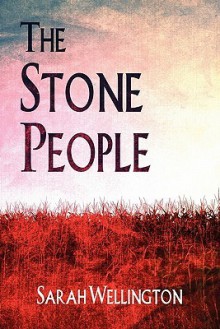 The Stone People - Sarah Wellington