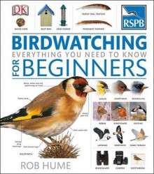 Rpsb Birdwatching for Beginners. Rob Hume - Rob Hume