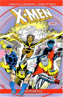 X Men: 1979 - Chris Claremont, John Byrne