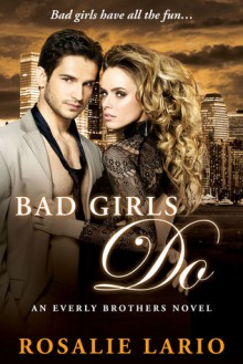 Bad Girls Do - Rosalie Lario