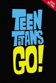 Teen Titans Go!: Meet the Teen Titans - Lucy Rosen