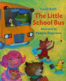 The Little School Bus - Carol Roth, Pamela Paparone