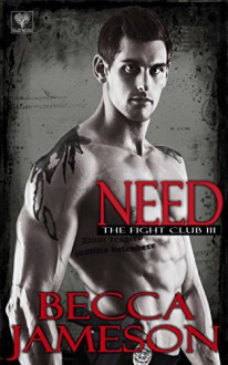 Need (The Fight Club Book 3) - Becca Jameson