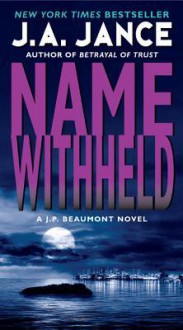 Name Withheld (J.P. Beaumont, #13) - J.A. Jance