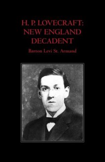 H.P. Lovecraft: New England Decadent - Barton St. Armand