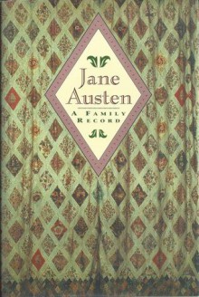 Jane Austen: A Family Record - William Austen-Leigh and Richard Arthur Austen-Leigh, Deirdre Le Faye