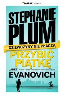 Przybić piątkę - Janet Evanovich, Dominika Repeczko