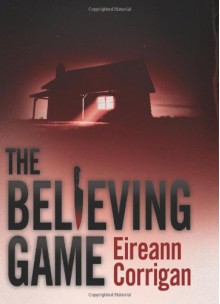 The Believing Game - Eireann Corrigan