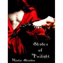 Shades of Twilight - Martin C. Sharlow