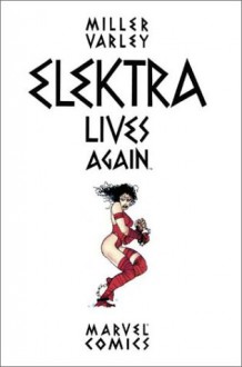 Elektra Lives Again - Frank Miller, Lynn Varley