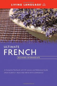 Ultimate French Beginner-Intermediate (Coursebook) - Living Language