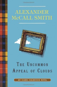 The Uncommon Appeal of Clouds - Alexander McCall Smith