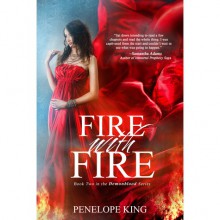 Fire with Fire (Demonblood, #2) - Penelope King