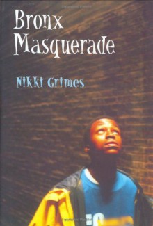 Bronx Masquerade - Nikki Grimes, Chris Myers