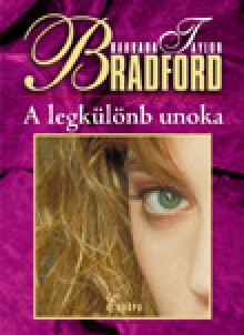 A legkülönb unoka - Barbara Taylor Bradford, Zsuzsa Sarlós