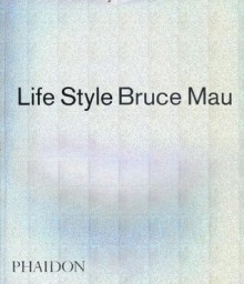 Life Style - Bruce Mau