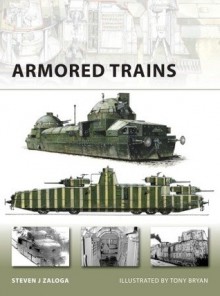 New Vanguard 140: Armored Trains (New Vanguard) (New Vanguard) - Steven J. Zaloga