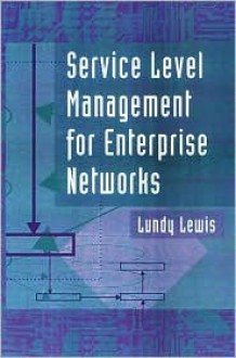 Service Level Management of Enterprise Networks - Lundy Lewis