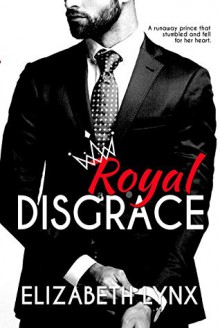 Royal Disgrace (Cake Love Book 5) - Elizabeth Lynx