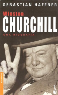 Winston Churchill: Una Biografia - Sebastian Haffner, Rosa Sala Rose