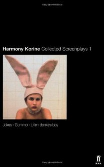 Collected Screenplays 1: Jokes / Gummo / julien donkey-boy - Harmony Korine, Christopher Hampton