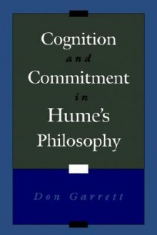 Cognition & Commitment in Hume's Philosophy - Don Garrett