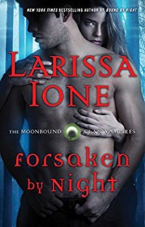 Forsaken by Night (Moonbound Clan Vampires Book 3) - Larissa Ione