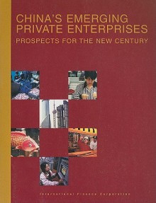 China's Emerging Private Enterprises: Prospects for the New Century - International Finance Corporation, Stoyan Tenev, Neil F. Gregory