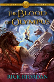 The Blood of Olympus - Rick Riordan