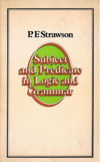 Subject and Predicate in Logic and Grammar - P.F. Strawson