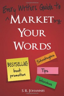 Marketing Your Words - S R Johannes