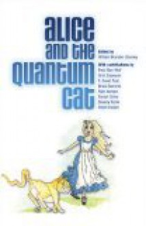 Alice and the Quantum Cat - William Shanley