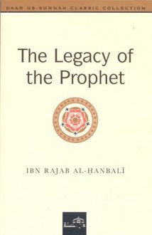 The Legacy of the Prophet - ابن رجب الحنبلي, Abu Rumaysah