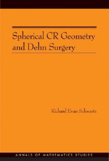 Spherical CR Geometry and Dehn Surgery - Richard Schwartz