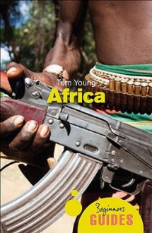 Africa: A Beginner's Guide - Tom Young