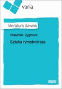 Sztuka rymotwórcza - Franciszek Ksawery Dmochowski, Zygmunt Krasiński