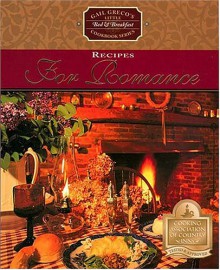 Recipes For Romance (Gail Greco's Little Bed & Breakfast Cookbook) - Gail Greco