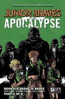 Junior Braves of the Apocalypse #3 - Greg Smith, Michael Tanner, Zach Lehner